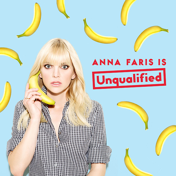 Anna Faris, Unqualified Anna Faris, Unqualified